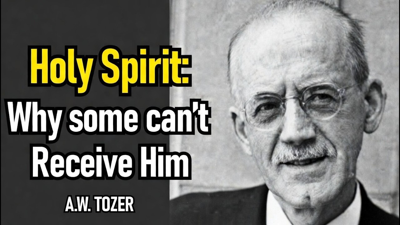 Holy Spirit: Why Some can't Receive Him - Classic A. W. Tozer Sermon