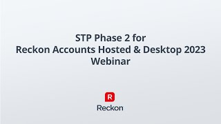 STP Phase 2 for Reckon Accounts Hosted & Desktop - Webinar