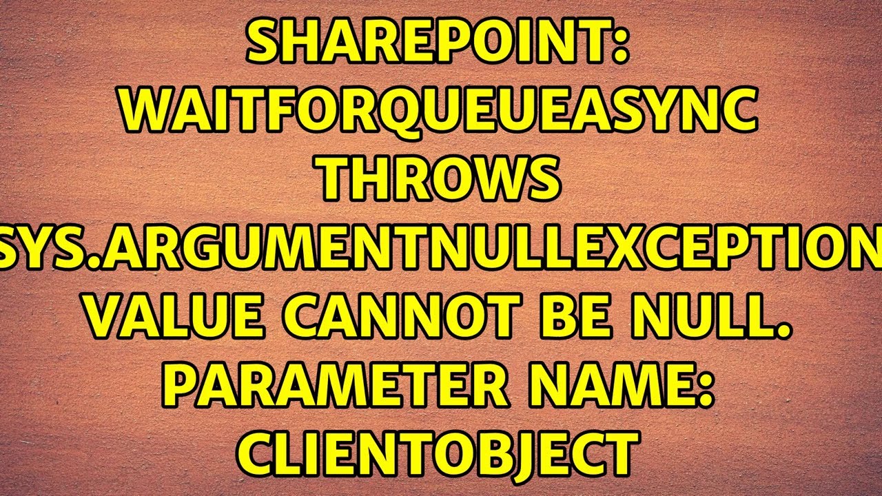 ARGUMENTNULLEXCEPTION: value cannot be null.. Value cannot be null. Parameter name: s. Value cannot be null parameter value