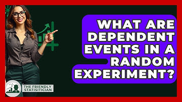 What Are Dependent Events In A Random Experiment? - The Friendly Statistician