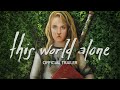 This World Alone (2021) | Official Trailer