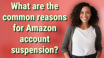 What are the common reasons for Amazon account suspension?