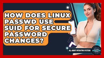 How Does Linux Passwd Use SUID For Secure Password Changes? - All About Operating Systems