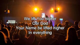 Lift You Higher - Hillsong Live (Worship song with Lyrics) 2013 New Album chords