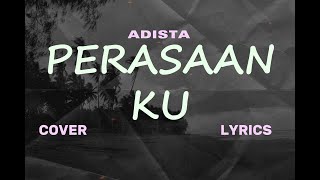 ADISTA – PERASAANKU (Cover \u0026 Lyric) – COVER BY CINDI CINTYA DEWI