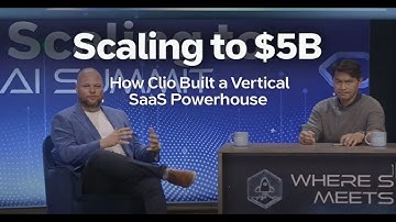 Scaling to $5B: How Clio Built a Vertical SaaS Powerhouse with AI and Innovation with Clio