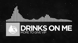 [Garage] - Drinks On Me - More To Give VIP [Rise & Fall (VIPs) EP]