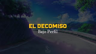 El Decomiso 🚔 | Bajo Perfil | VIDEO LETRA/LYRICS OFICIAL