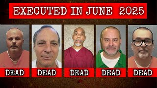 ALL PRISONERS EXECUTED IN JUNE 2025 | Last Meals & Shocking Details