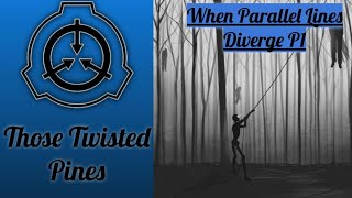 A Cat Reads || SCP Those Twisted Pines EP 7.1 || When Parallel Lines Diverge
