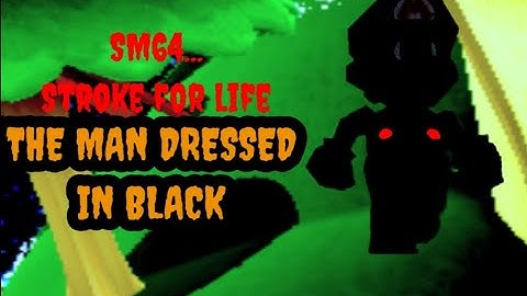 [Sm64 Machinima] The Man Dressed In Black