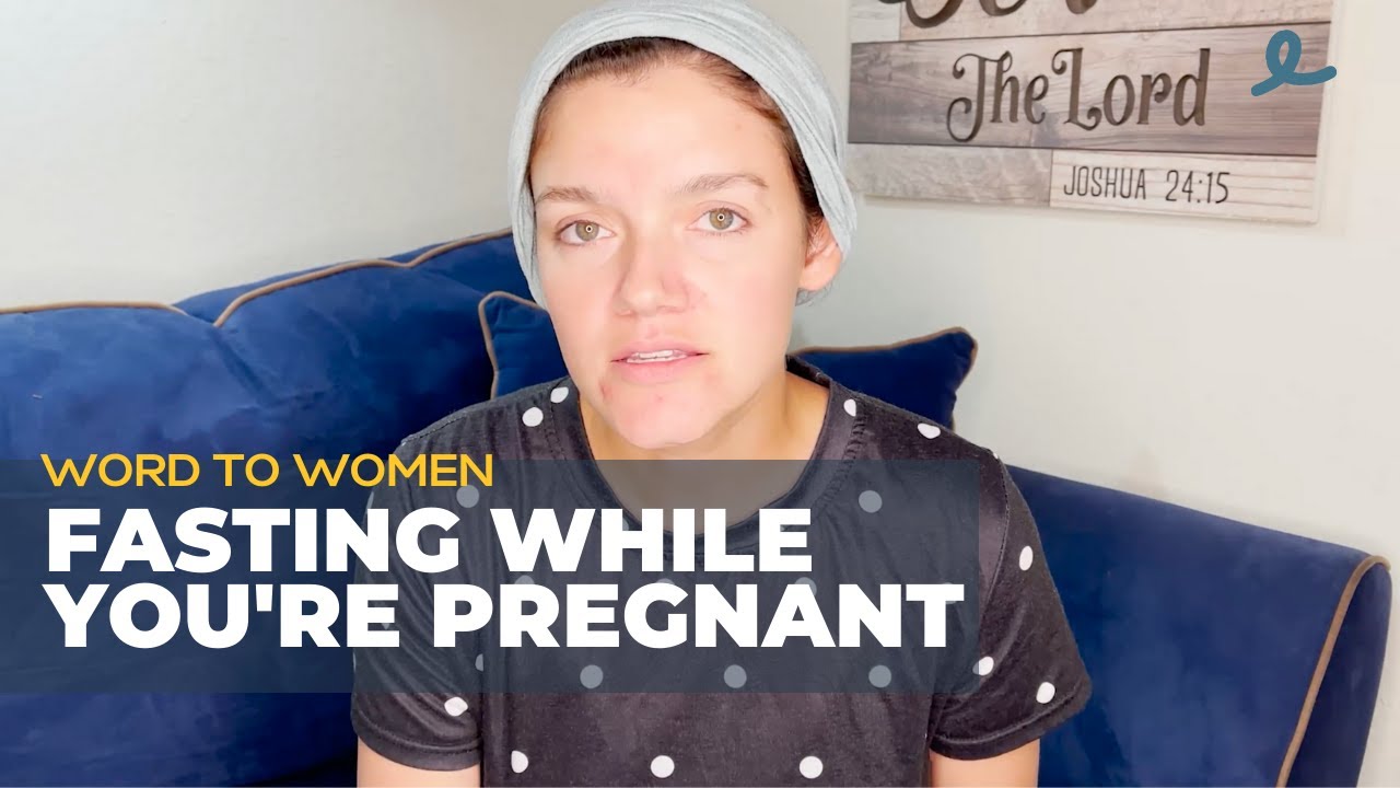 Fasting while breastfeeding or pregnant | Word to Women