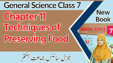 7th Class Science Chapter 11 - Techniques of Preserving Food - Class 7 General Science Chapter 11