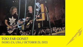 Metallica - Too Far Gone? (Indio, CA - October 8, 2023) [Multicam by MetLiveHD]