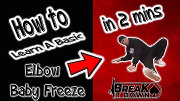 Bboy Tutorial How i do the | Elbow baby freeze | How to Breakdance | BREAK IT DOWN