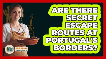 Are There Secret Escape Routes At Portugal