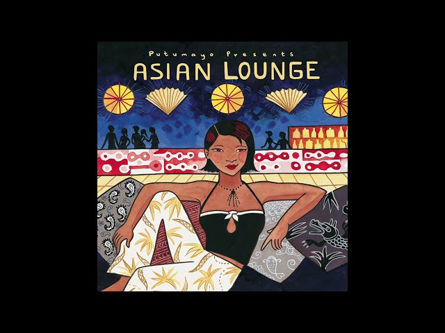 Asian Lounge (Official Putumayo Version) class=