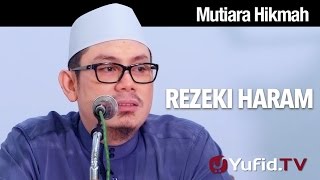 Mutiara Hikmah: Rezeki Haram - Ustadz Ahmad Zainuddin, Lc.