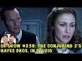 SK SHOW #236: THE CONJURING 2'S WRITERS IN STUDIO!!!