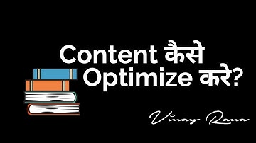 Content Optimization — A Complete Guide by Vinay Rana