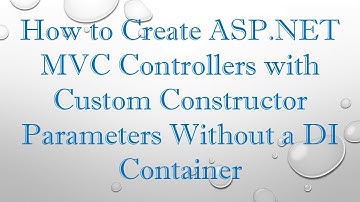 How to Create ASP.NET MVC Controllers with Custom Constructor Parameters Without a DI Container