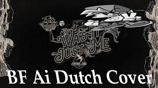 Sinds Jij mij Verliet (Was It Just Me) but bf sings it (AI Cover)