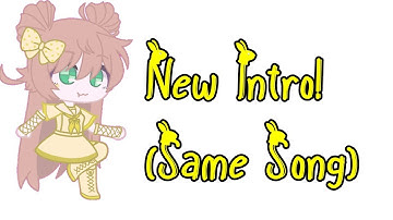 New Intro! (because i change my name acoount) (Same Song)