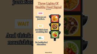 Three Lights of Healthy Food Signal 🚦 | STOP, WAIT & GO Before You Eat Junk Food #healthylifestyle