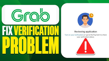 How To Fix Grab App Verification Problem (2025)