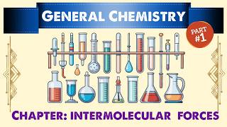 General Chemistry 2: Intermolecular Forces (1/2)