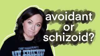 Avoidant Personality Disorder & Schizoid Personality Disorder