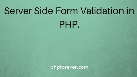 Server Side Form Validation in PHP.