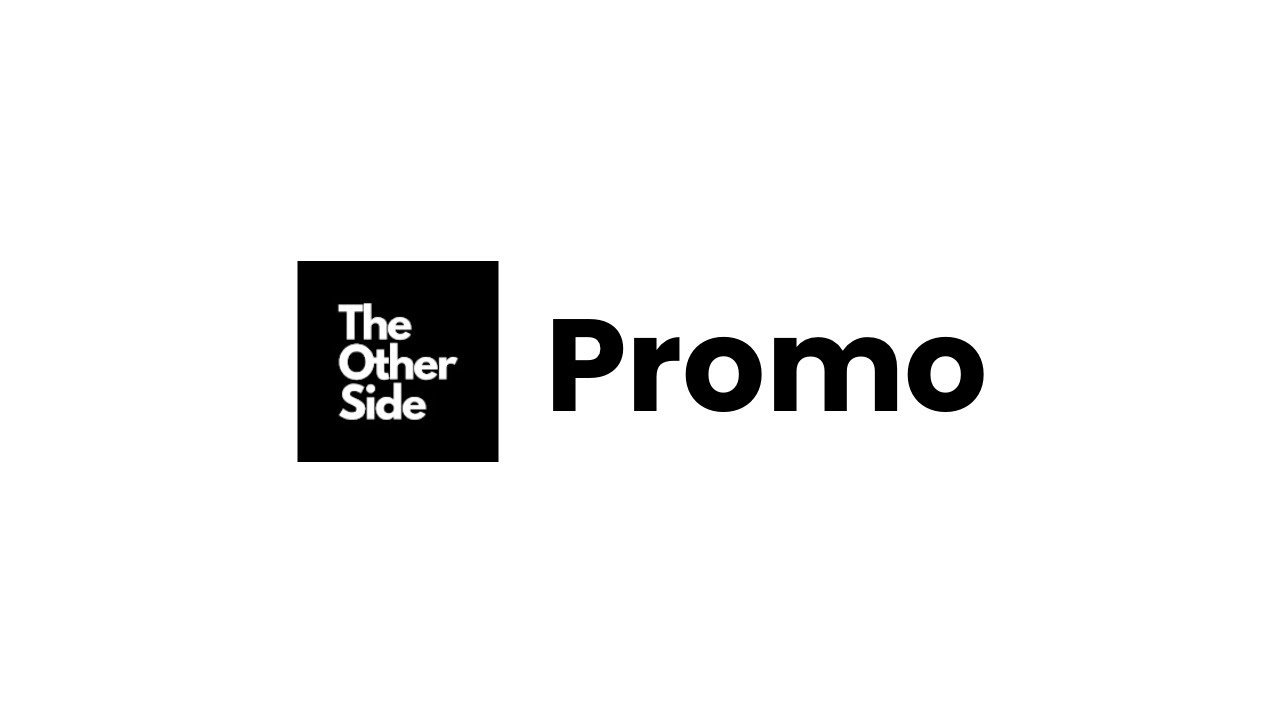 A promo for THE OTHER SIDE