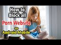 How To Block Porn Videos In Mobile Porn Videos Kaise Block Karen How To Block Porn Videos In Mobile Porn Videos Kaise Block Karen