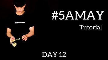 『5A MAY TUTORIAL 』Day #12 - Quoc Anh - Yoyo Tricks
