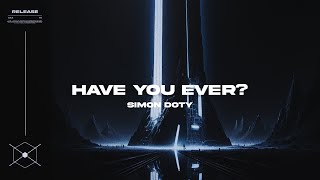 Simon Doty - Have You Ever? (Extended Mix)