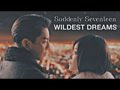 suddenly seventeen (movie) || liang x yanyan || wildest dreams