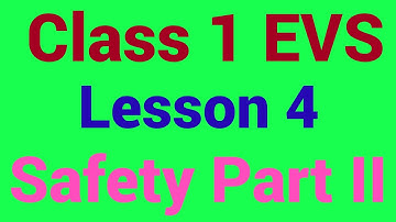 Class 1 EVS Lesson 4 Safety Part II