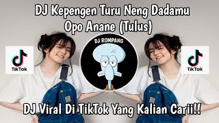 DJ KEPENGEN TURU NENG DADAMU MBOK ELUS RAMBUTE BUNGAHE ATIKU‼️TULUS VIRAL DITIKTOK YANG KALIAN CARI!