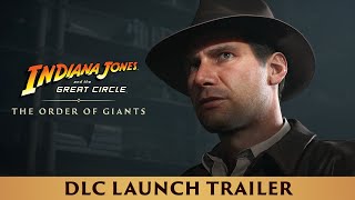 Launch Trailer – Indiana Jones and the Great Circle™: The Order of Giants