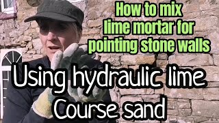 How to Mix Lime Mortar for pointing stone walls/Using Hydraulic Lime and Course Sand by  Escape with Dawn Porter  428 views 1 month ago 22 minutes