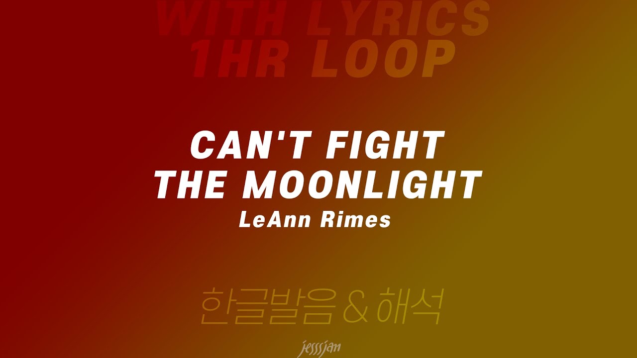 Can t fight the moonlight leann