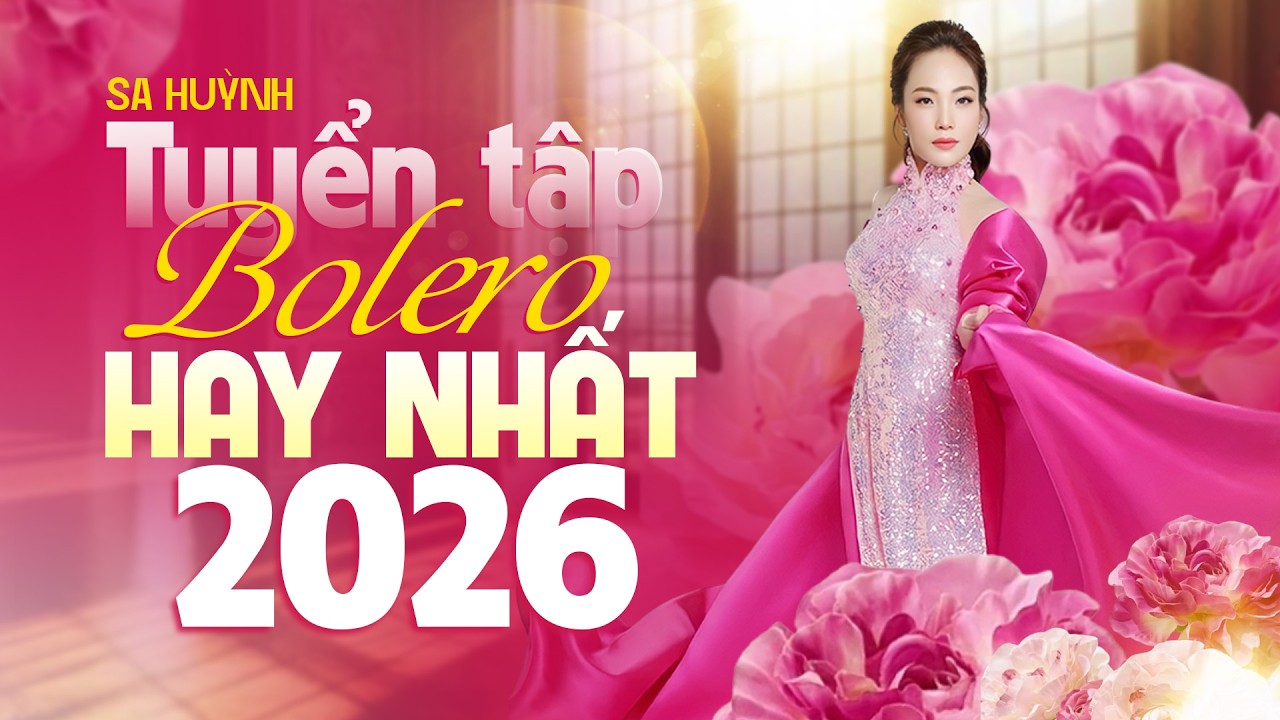 Tuyển Tập Những Ca Khúc Bolero🔥HAY NHẤT 2026🔥| Sa Huỳnh | NGHE MÃI KHÔNG CHÁN