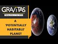 Gravitas scientists discover a potentially habitable planet