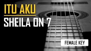 Sheila On 7 - Itu Aku (Female Karaoke)