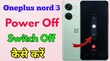 how to switch off oneplus nord 3, oneplus nord 3 switch off kaise kare