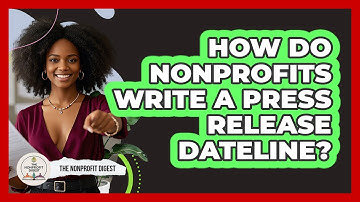 How Do Nonprofits Write A Press Release Dateline? - The Nonprofit Digest
