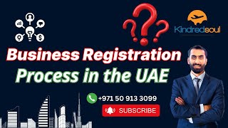 Business Registration In The UAE | Complete Process | @KindredsoulOfficial