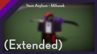 Item Asylum - Mihawk (Extended)