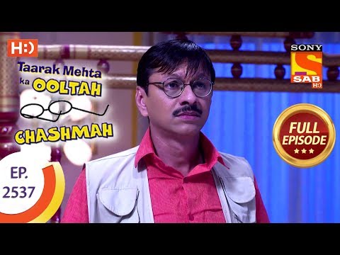 Taarak Mehta Ka Ooltah Chashmah – Ep 2537 – Full Episode – 21st August, 2018